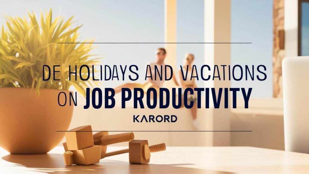 تأثیر تعطیلات و مرخصی‌ها بر بهره‌وری شغلی